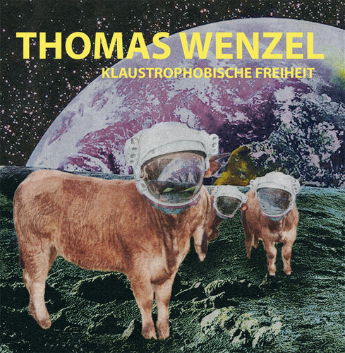 Thomas Wenzel - Klaustrophobische Freiheit (Limited Edition Vinyl, signiert)