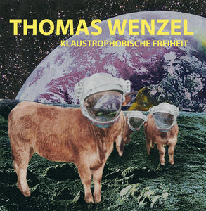 Thomas Wenzel - Klaustrophobische Freiheit (Vinyl)